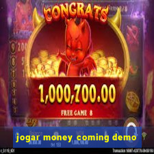 jogar money coming demo